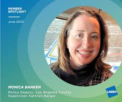 Member Spotlight: Monica Banken, Los Angeles County Supervisor Kathryn  Barger
