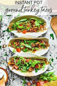 Instant Pot Ground Turkey Tacos Recipe Ground Turkey Tacos Ground Turkey Recipes Healthy Healthy Turkey Recipes