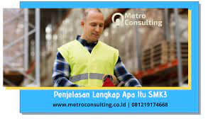 Pengembangan sumber daya ataupun teknologi yang berkaitan dengan peningkatan penerapan k3 di tempat kerja. Penjelasan Lengkap Smk3 Sistem Manajemen Keselamatan Kesehatan Kerja Metro Consulting