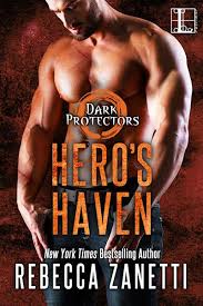 Hero S Haven Dark Protectors Book 11 In 2020 Dark Protectors Rebecca Zanetti Rebecca Zanetti Books