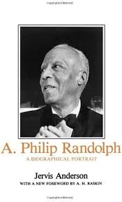 A. Philip Randolph: A Biographical Portrait by Anderson Jervis (1974-01-01)  Paperback: Jervis Anderson: Amazon.com: Books