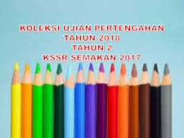 Upsr sjkc trial bi kedah 2018. Koleksi Ujian Pertengahan Tahun 2018 Tahun 2 Kssr Semakan 2017 Travula