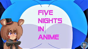 Five Nights in Anime: #1. My first night as a Security Guard. Death by  loving. (Viewers choice) - YouTube