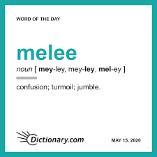 Melee Word Of The Day May 15 2020 In 2020 Word Of The Day Uncommon Words Words