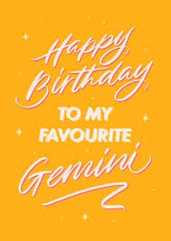 Many people misunderstand you as a. Happy Birthday To My Favourite Gemini Brush Calligraphy Horoscope Card Thortful