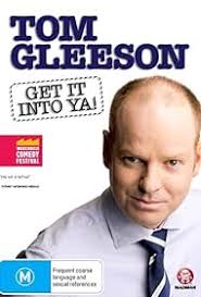 Warehouse Comedy Festival" Tom Gleeson: Get It Into Ya! (TV Episode 2011)