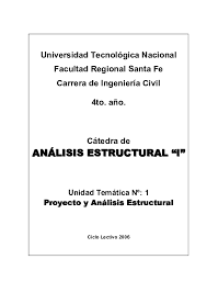 Ya hay 7.254 focos de incendio. Pdf Universidad Tecnologica Nacional Facultad Regional Santa Fe Carrera De Ingenieria Civil Unidad Tematica NÂº 1 Proyecto Y Analisis Estructural Unidad Tematica NÂº 1 Jhony Quiliche Vasquez Academia Edu