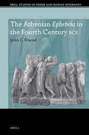 Chapter 3 The Creation of the Ephebeia in: The Athenian Ephebeia in the  Fourth Century BCE