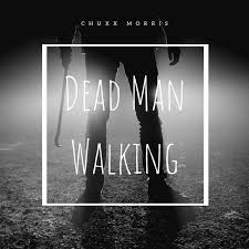 Blackburn, major kendall cody, chava colon, tom dybdahl and more. Dead Man Walking Single By Chuxx Morris Spotify