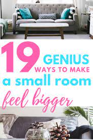 19 Ridiculously Simple Ways To Make A Small Room Feel Bigger Hustle And Hearts Small Room Look Bigger Decorating Small Spaces Living Room Small Room Design