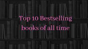 Find the top 100 most popular amazon books. Here Are The 10 Best Selling Books Of All Time Information News
