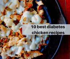 This is a condition in which your body doesn't produce or use adequate amounts insulin to function properly. 10 Best Diabetes Chicken Recipes Easyhealth Living