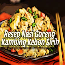 2 sdm bwang merah goreng; Resep Nasi Goreng Kambing Kelezatan Yang Mendunia AplicaÈ›ii Pe Google Play