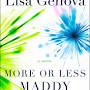 Profile Picture of More or Less Maddy | Book by Lisa Genova - Simon & Schuster (@simonandschuster.com) on Google