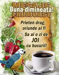 Bună dimineața și o zi cât mai frumoasă! Imagini Buni Dimineata Si O Zi Frumoasa Pentru Tine Bunadimineataimagini Ro Mugs Glassware Tableware