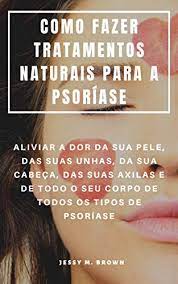 A psoríase das unhas pode causar vários sintomas diferentes. Como Fazer Tratamentos Naturais Para A Psoriase Aliviar A Dor Da Sua Pele Das Suas Unhas