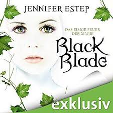 Black Blade Das Eisige Feuer Der Magie Black Blade 1 Horbuch Download Amazon De Jennifer Estep Franziska Herrmann Audible Studios K Magie Feuer Horbuch