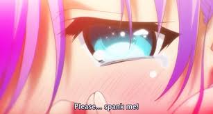 Please... spank me! | Hentai Quotes | Know Your Meme