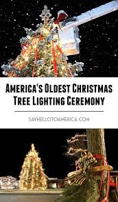 America S Oldest Community Christmas Tree Lighting Ceremony Christmas Tree Lighting Tree Lighting Christmas Destinations