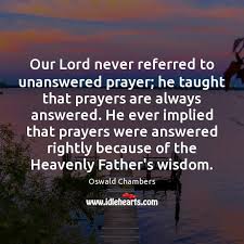 George croly character is both developed and revealed by tests, and all of life is a test. Our Lord Never Referred To Unanswered Prayer He Taught That Prayers Are Idlehearts