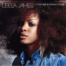 A Change Is Gonna Come Leela James