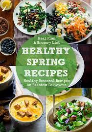 Healthy Spring Recipes Meal Plan From Healthy Seasonal Recipes Rainbow Delicious Healthy Spring Recipes Spring Recipes Healthy Dinner Recipes Easy