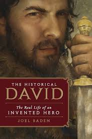 The Historical David: The Real Life of an Invented Hero: Baden, Joel:  9780062188373: Amazon.com: Books