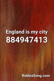 You can easily copy the code or add it to your favorite list. England Is My City Roblox Id Roblox Music Codes Roblox I See Red Songs