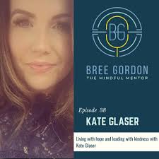 Host Bree Gordon talks with Kate Glaser, Founder of Hope Rises. Hope Rises  is a social media initiative aimed towards promoting good news and  goodwill. Kate is a former television journalist turned