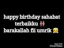 Untuk hati yang pernah terluka oleh tajamnya lidah, untuk jiwa. Ucapan Selamat Ulang Tahun Terbaik Buat Sahabat Youtube