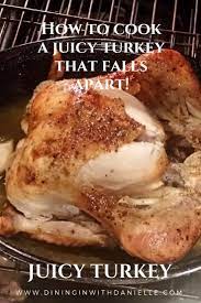 Juicy Turkey Whole Turkey Recipes Roast Turkey Recipes Cooking Turkey