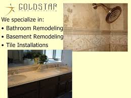 Maybe you would like to learn more about one of these? Gold Star Home Remodeling Presentation