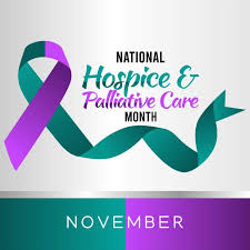 November is National Hospice and Palliative Care Month