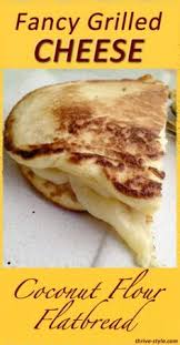 Fancy Grilled Cheese On Coconut Flour Flatbread Gluten Free Fancy Grilled Cheese Coconut Flour Recipes Food
