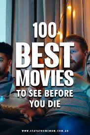 Includes the godfather i ii, the shawshank redemption, citizen kane, raging bull, pulp. 100 Best Movies To See Before You Die Stay At Home Mum Good Movies To Watch Action Movies To Watch Best Movies To See