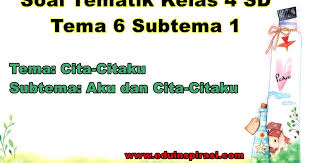 Maybe you would like to learn more about one of these? Soal Ulangan Harian Tematik Kelas 4 Tema 6 Subtema 1
