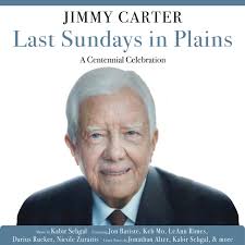HONORING JIMMY CARTER: 'LAST SUNDAYS IN PLAINS: A CENTENNIAL CELEBRATION'