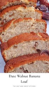 Date Walnut Banana Loaf The Salt And Sweet Kitchen Recipe In 2020 Tv Food Food Recipes