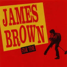 James Brown Star Time I Have A Lot Of Box Sets If You Told Me I Could Only Keep One This Might Be The One I Pick S James Brown Great