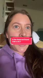 Is the National Guard Still Present in DC?