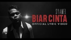 Download mp3 & video for: Biar Cinta Song Lyrics Syamel