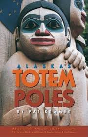 Alaska's Totem Poles: Kramer, Pat: 9780882405858: Amazon.com: Books