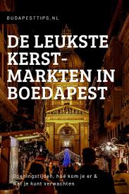 Naast gastland nederland zijn dat belgië, engeland, duitsland, portugal, hongarije, catalonië, tsjechië, china, hong kong, marokko, chinees taipei en. Kerstmarkt Boedapest 2019 Alle Markten Info Op Een Rij Boedapest Kerstmarkten Hongarije