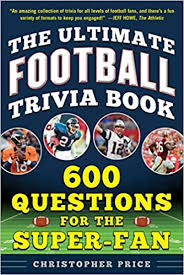 Within this collection, we've provided more than 300 unique trivia questions. The Ultimate Football Trivia Book 600 Questions For The Super Fan Price Christopher 9781683583400 Amazon Com Books