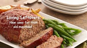 Check spelling or type a new query. Loving Leftovers New Uses For That Old Meatloaf Delishably