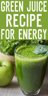 Green Juice Recipe For Energy Green Juice Recipes Healthy Juices Healthy Juice Recipes