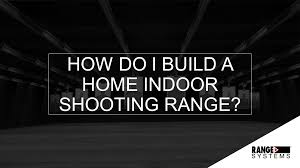 No one wants to take away your hunting. Webinar How Do I Build A Home Indoor Shooting Range Range Systems