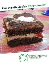 Foret Noire Recette Recette Thermomix Dessert Recette Patisseries Sucrees
