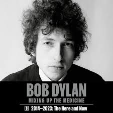 Bob Dylan: Mixing Up the Medicine, Vol. 9: 2014-2023: The Here and Now:  Mark Davidson; Parker Fishel: 9798212907910: Amazon.com: Books