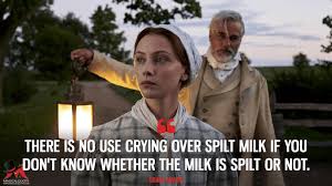I'm still trying to keep my hands off of it. There Is No Use Crying Over Spilt Milk If You Don T Know Whether The Milk Is Spilt Or Not Magicalquote